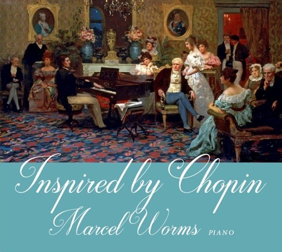 Inspired By Chopin - Marcel Worms