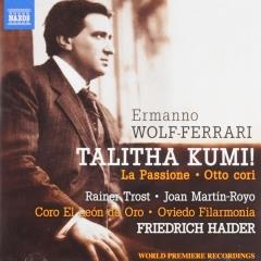 Recensie WOLF-FERRARI -Talitha Kumi! – La Passione – Otto cori