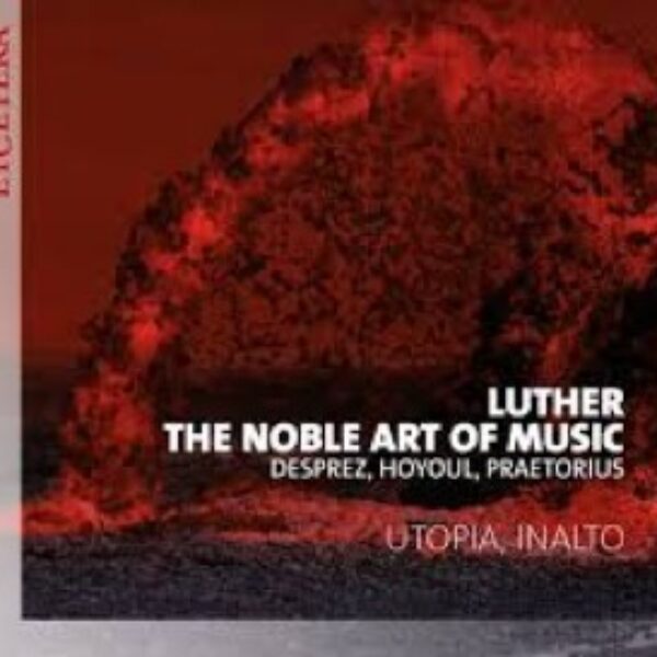DIVERSEN Luther – The Noble Art of Music Utopia & InAlto Et’cetera KTC 1577 • DDD-58’