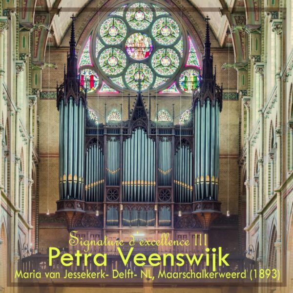 Signature d’excellence III Petra Veenswijk (orgel)